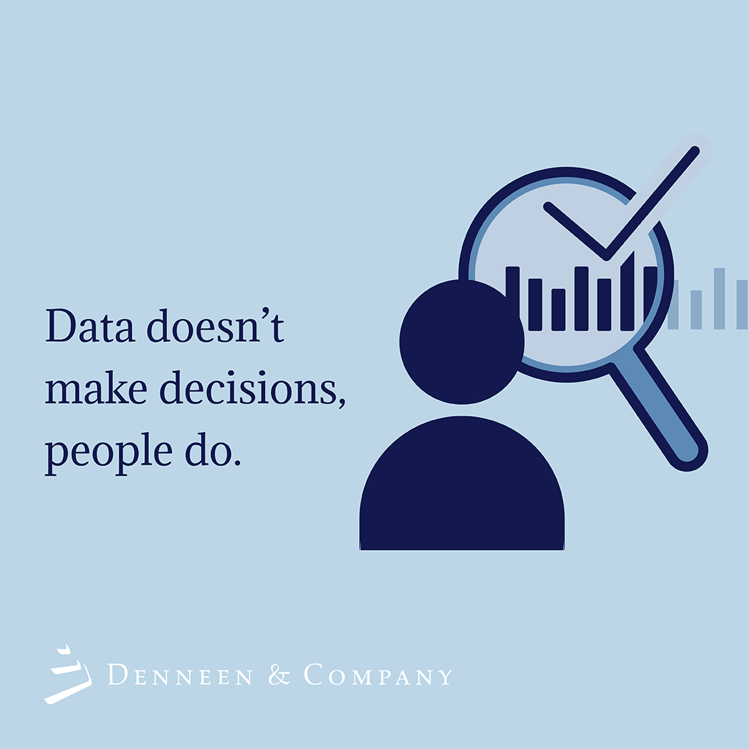 Data analysis can be extremely helpful at informing decisions, but data itself does not make decisions. Decision-makers need to use the right data and the right analyses and their own judgement to make strategic decisions.